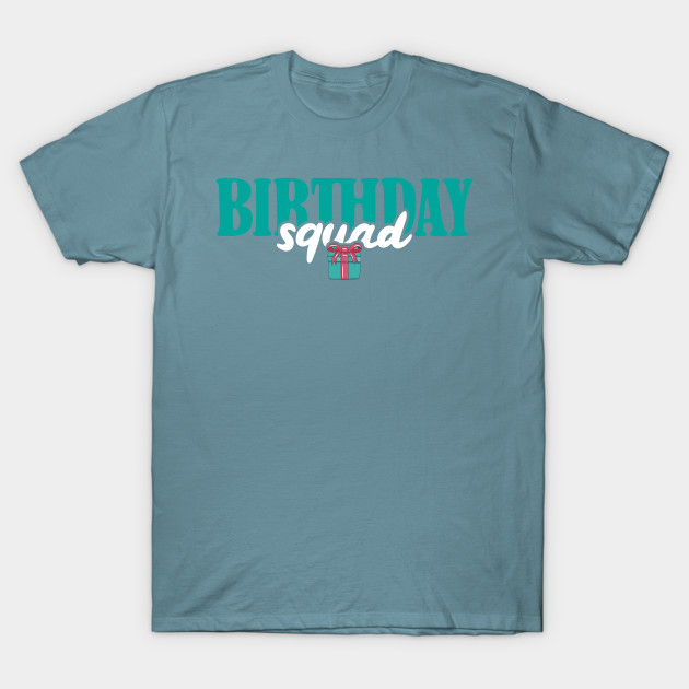 Disover Birthday Squad - Birthday Squad - T-Shirt