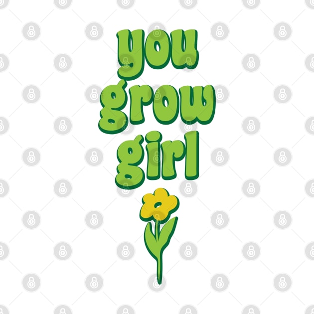 You Grow Girl Plant Pun Funny Gardener Gift by graphicbombdesigns