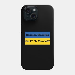 Russian Warship Go f Yourself, Russian Warship go fuck yourself Phone Case