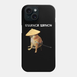 Silence Wench Meme Phone Case