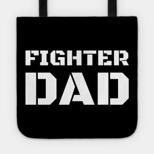 The Fighter Dad - Perfect Gift for the Fighter Dad in Father's Day Tote