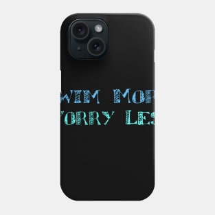 swim more worry less Phone Case