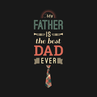 the best father ever T-Shirt