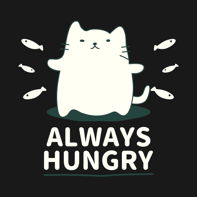 Disover Always hungry - Hungry - T-Shirt