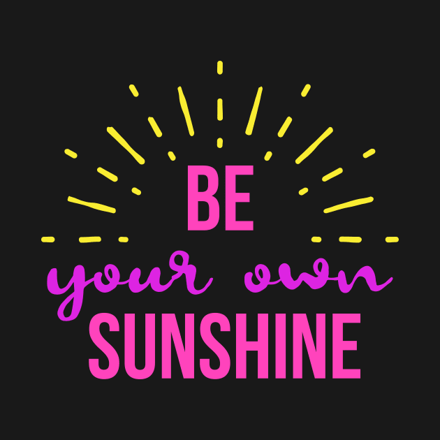 Be Your Own Sunshine by ThreadsMonkey