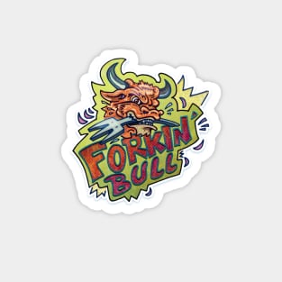 Forkin' Bull (Mascot Parody Shirt) Magnet