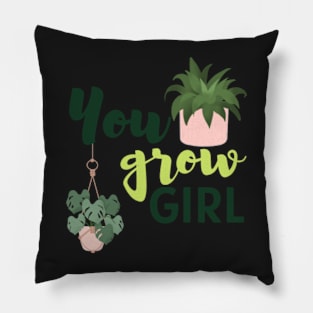 You Grow Girl For Plantlovers And Pot Head Pillow