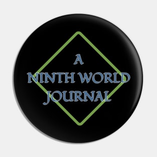 A Ninth World Journal Pin