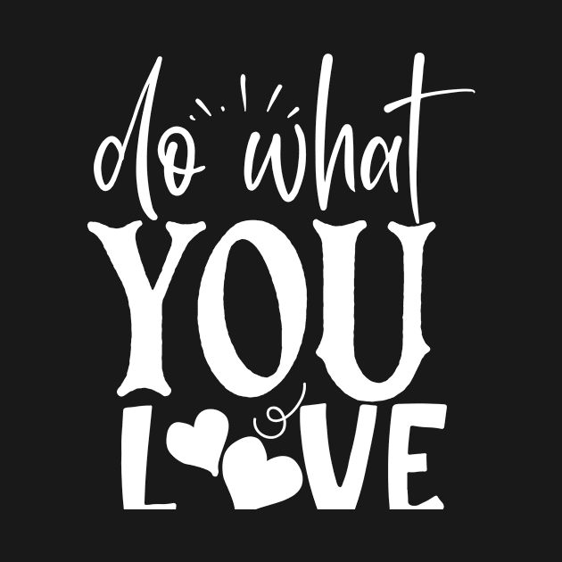 Motivation Quote do what you love by BK55