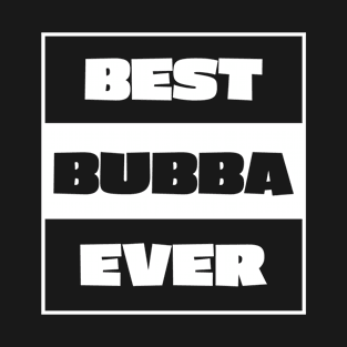 Best Bubba Ever Siblings Squad Brother T-Shirt