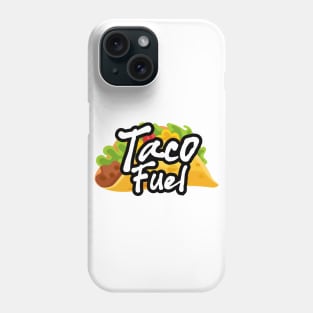 Taco Fuel  🌮🌮 Phone Case