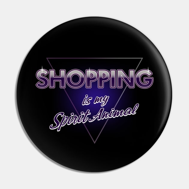 Retro 80's Inspired Shopping Shopaholic Spirit Animal Slogan Gift For Women Pin by BoggsNicolas