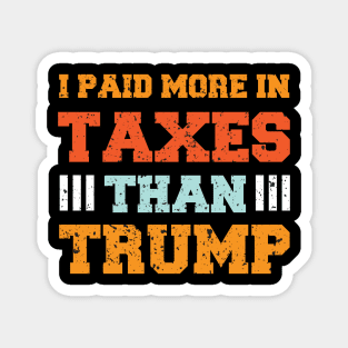 I Paid More In Taxes Than Donald Trump Magnet