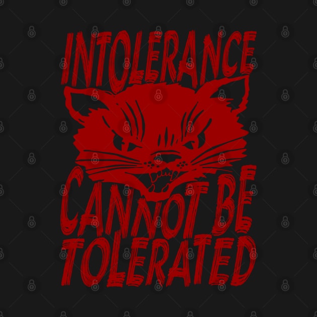 Intolerance Cannot Be Tolerated - Punk, Cat, Leftist, Antifascist, Antiracist by SpaceDogLaika