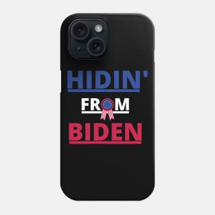 Hidin From Biden 2020 Phone Case