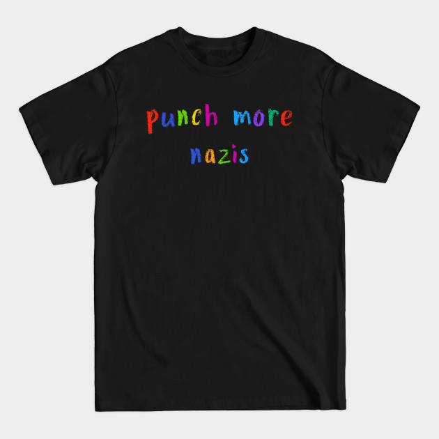 Discover punch more nazis - Punch More Nazis - T-Shirt