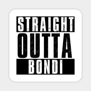 STRAIGHT OUTTA BONDI Magnet