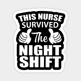 This Nurse Survived The Night Shift Magnet