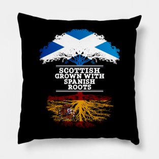 Scottish Grown With Spaniard Roots - Gift for Spaniard With Roots From Spain Pillow