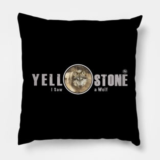 I Saw a Wold, Yellowstone National Park Pillow