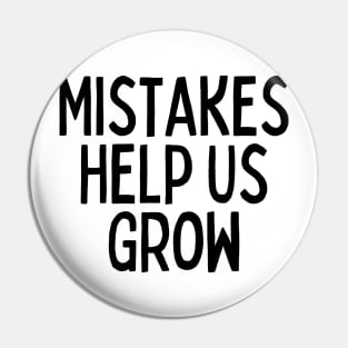 Mistakes Help Us Grow - Inspiring Quotes Pin