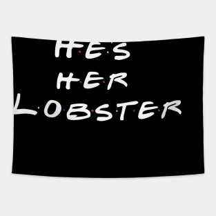 He's Her Lobster Tapestry