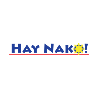 Hay Nako pinoy design T-Shirt