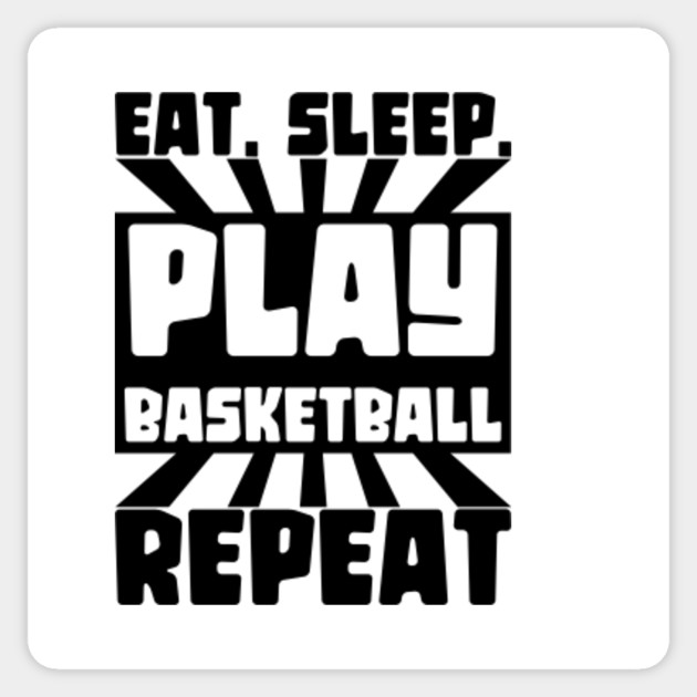 Eat Sleep Play Basketball Repeat Basketball Player Sticker