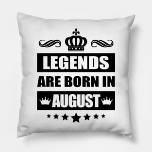 Legends Are born In August Pillow