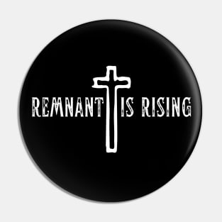 Remnant Is Rising Christian gift apparel Pin