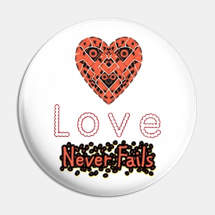 Love Never Fails Pin