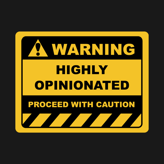 Funny Human Warning Labels Sign HIGHLY OPINIONATED by Color Me Happy 123