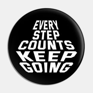 Every Step Counts Keep Going Pin