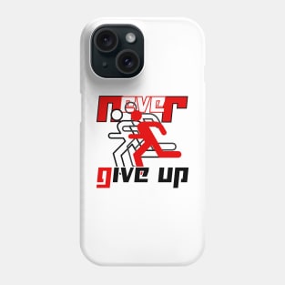 Never give up Phone Case