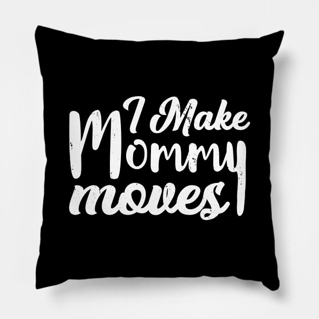 I make mommy moves Funny Hip hop mom Pillow by Bluebird Moon