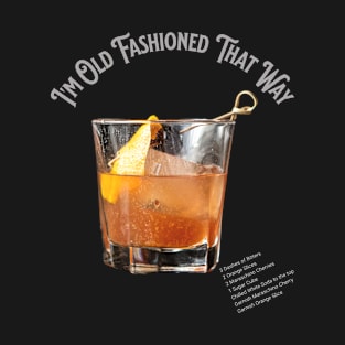 I'm Old Fashioned That Way! T-Shirt