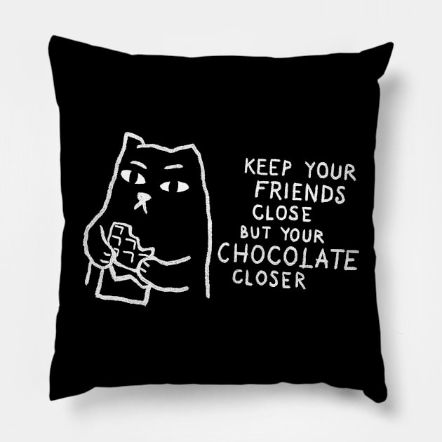 Keep your friends close. But your chocolate closer. Pillow by FoxShiver