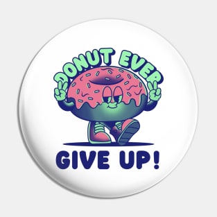 Donut Ever Give Up Donut Resist Donut Judge Cute Donut Economics Pin