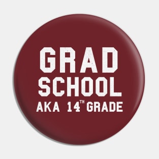 Grad School - 14th Grade Pin