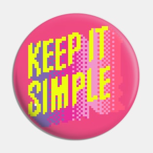 Keep it Simple Pixel Art Pin