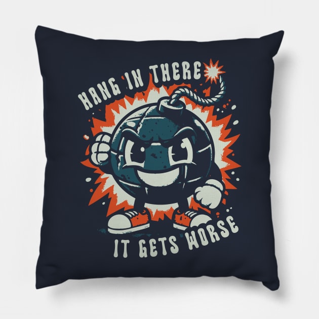 Hang In There It Gets Worse // Vintage Sarcastic Meme Pillow by Trendsdk