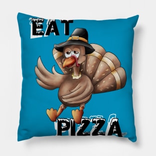 Eat Pizza (thanksgiving) Pillow