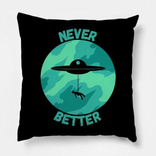 Never better Alien Pillow