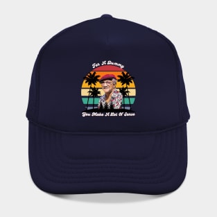 For A Dummy You Make A Lot Of Sense | Redd Foxx Hat