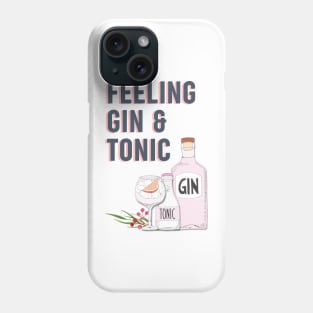 Feeling gin and tonic funny cocktail quote Phone Case