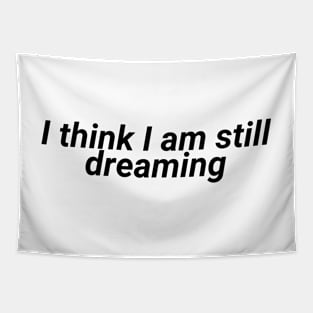 Still dreaming - aesthetic vaporwave quote Tapestry