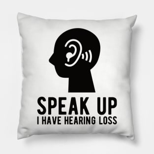 speak up i have hearing loss deaf  hearing asl  audio  impaired  sign   aid  lipread  deafness   bsl  disability communication Pillow