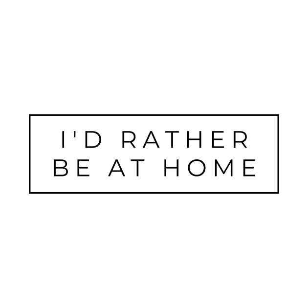 I'd Rather Be At Home by CoreDJ Sherman