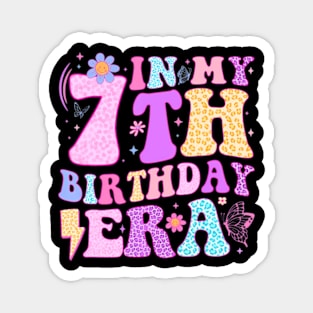 In My 7Th Birthday Era Seven Bday 7 Year Old Birthday Girl Magnet