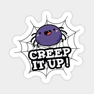 Creep It Up Cute Positive Spider Pun Magnet